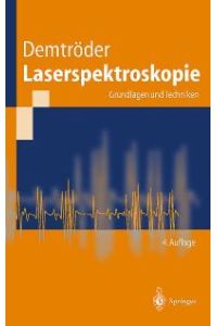 Laserspektroskopie. Grundlagen und Techniken [Gebundene Ausgabe] von Wolfgang Demtroeder (Autor), Wolfgang Demtröder