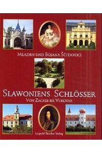 Slawoniens Schlösser [Gebundene Ausgabe] von Mladen Scitaroci (Autor), Bojana Scitaroci