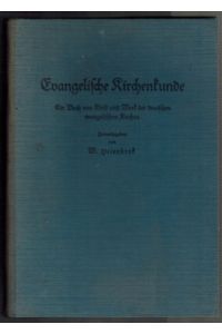 Evangelische Kirchenkunde - Ein Buch von Geist und Werk der deutschen evangelischen Kirchen; Text in Frakturdruck