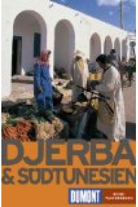 Djerba und Südtunesien.   - DuMont-Reise-Taschenbücher ; 2004