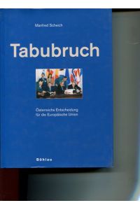 Tabubruch - Österreichs Entscheidung für die Europäische Union.