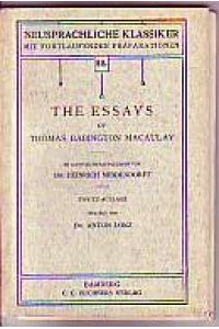 The Essays of Thomas Babington Macaulay.   - In Auswahl herausgegeben von Dr. Heinrich Middendorff. Besorgt von Dr. Anton Lorz.