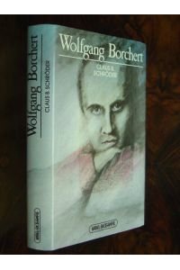 Wolfgang Borchert. (1921 - 1947). Biographie. Mit einem Frontispiz und weiteren dokumentarischen Schwarzweissabbildungen im Text und auf Tafeln sowie einer Zeittafel 1921 - 1948.