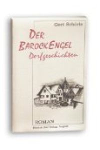 Der Barock-Engel : Dorfgeschichten ; Roman.