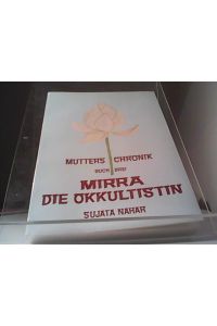 Die Mutter. Die Biographie: Mutters Chronik, Bd. 3, Mirra die Okkultistin
