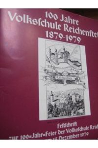 100 Jahre Volksschule Reichenstein Festschrift zur 100-Jahr-Feier der Volksschule Reichenstein
