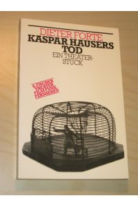 Kaspar Hausers Tod. Ein Theaterstück