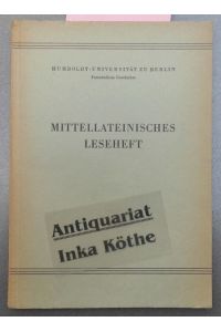 Mittellateinisches Leseheft -  - [Lehrbriefe für das] Fernstudium / Humboldt-Universität zu Berlin : Geschichte -