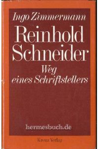Reinhold Schneider.   - Weg eines Schriftstellers. Eine Veröffentlichung der Reinhold-Schneider-Stiftung Hamburg