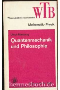 Quantenmechanik und Philosophie.