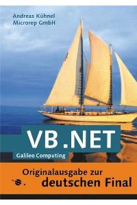 VB. NET - Objektorientierte Programmierung und Einstieg in das . NET-Framework, mit CD (Galileo Computing) [Gebundene Ausgabe] von Andreas Kühnel