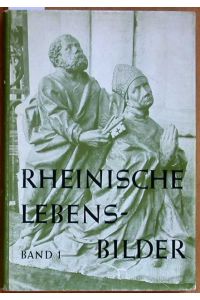 Gesellschaft für Rheinische Geschichtskunde. Rheinische Lebensbilder Band 1.