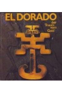 >El Dorado, der Traum vom Gold