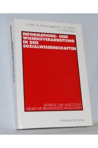 Informations- und Wissensverarbeitung in den Sozialwissenschaften.   - Beiträge zur Umsetzung neuer Informationstechnologien.