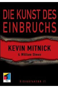 Die Kunst des Einbruchs [Gebundene Ausgabe] von Kevin D. Mitnick (Autor), William Simon