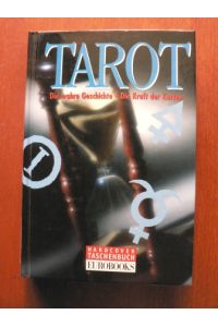 Tarot. Die wahre Geschichte. Die Kraft der Karten