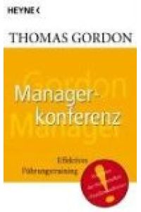 Managerkonferenz : effektives Führungstraining.   - Aus dem Amerikan. von Hainer Kober, Heyne-Bücher : 19, Heyne-Sachbuch ; Nr. 28