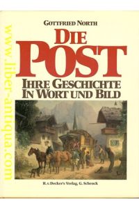 Die Post - ihre Geschichte in Wort und Bild.