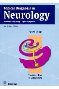 Topical Diagnosis in Neurology: Anatomy, Physiology, Signs, Symptoms von Peter Duus