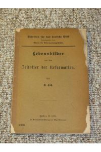 Lebensbilder aus dem Zeitalter der Reformation. (Heft 23)