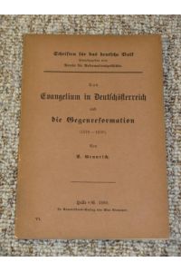 Das Evangelium in Deutschösterreich und die Gegenreformation (1576-1630). (Heft 6)