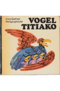Vogel Titiako - Afrikanische Tierfabeln  - Illustriert von Wolfgang Würfel