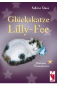 Glückskatze Lilly-Fee: Illustrierte Versgeschichten: Illstustrierte Versgeschichten