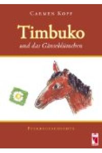 Timbuko und das Gänseblümchen: Pferdegeschicht