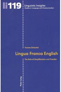 Lingua franca English : the role of simplification and transfer.   - Linguistic insights ; Vol. 119.