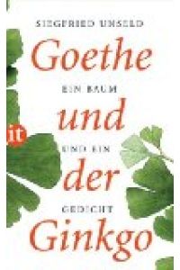 Goethe und der Ginkgo : ein Baum und ein Gedicht.   - Insel-Taschenbuch ; 4052