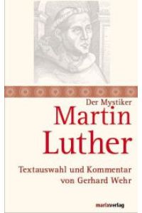 Mystik und Freiheit des Christenmenschen. Textauswahl und Kommentar von Gerhard Wehr.