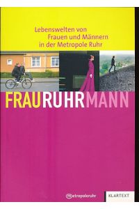 FrauRuhrMann. Lebenswelten von Frauen und Männern in der Metropole Ruhr.   - Herausgegeben vom Regionalverband Ruhr. Mit Fotos u.a. von Ursula Kaufmann und Brigitte Kraemer.