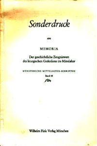 Kalendarische und annalistische Grundformen der Memoria.   - Prof. Dr. Karl Schmid zum 60. Geburtstag am 24. September 1983 gewidmet.