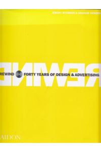 Rewind.   - Forty years of Design & Adversing. With essays by Jeremy Bullmore, Alan Fletscher, Michael Johnson, Richard Seymour, John Webster & Peter York.