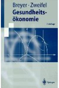 Gesundheitsökonomie (Springer-Lehrbuch)