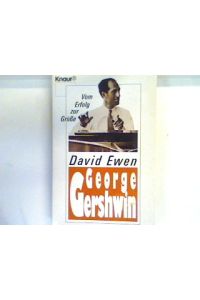 George Gershwin : vom Erfolg zur Grösse.   - 2413