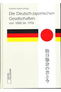 Die deutsch-japanischen Gesellschaften von 1888 bis 1996.