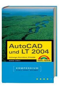 AutoCAD und LT 2004. Zeichnungen, Illustrationen, 3D -Modelle. [Gebundene Ausgabe] von Werner Sommer