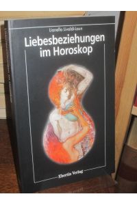 Liebesbeziehungen im Horoskop.   - Aus einem Manuskript übersetzt von Christine Ableidinger-Günther.