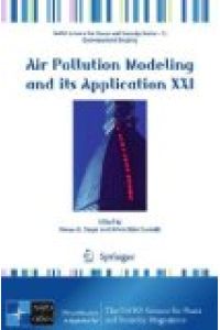 Air Pollution Modeling and its Application XXI.   - NATO Science for Peace and Security Series-C: Environmental Security.