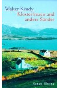Klosterfrauen und andere Sünder : Roman.   - Aus dem Engl. von Gerlinde Schermer-Rauwolf und Robert A. Weiß