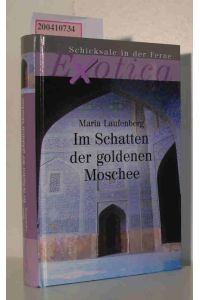 Im Schatten der goldenen Moschee  - eine Europäerin zwischen zwei Kulturen   Erfahrungen / Maria Laufenberg