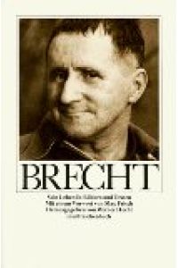 Bertolt Brecht : sein Leben in Bildern und Texten.   - mit einem Vorw. von Max Frisch. Hrsg. von Werner Hecht, Insel-Taschenbuch ; 1122