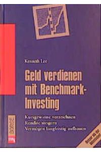 Geld verdienen mit Benchmark-Investing [Gebundene Ausgabe] Kenneth Lee (Autor)