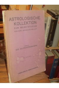 Die Hilfshoroskope. (= Die astrologische Kollektion zum Selbststudium, Band III).