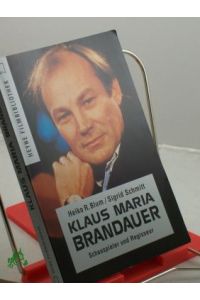 Klaus Maria Brandauer : Schauspieler und Regisseur / Heiko R. Blum/Sigrid Schmitt. Mit Beitr. von Jürgen M. Thie und Thomas Thieringer