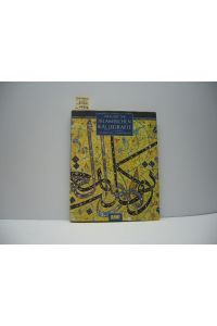 Die Kunst der islamischen Kalligraphie. Deutsch von Wilhelm Höck u. a.