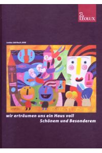 Leolux Jahrbuch 2008; Wir erträumen uns ein Haus voll Schönem und Besonderem