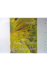 Barbara Nemitz : Das schöne Leben : Ausstellung 23. 4. - 19. 5. 1997. - in : Heft 4/97 : Gegenwärts : Heidelberger Kunstverein.
