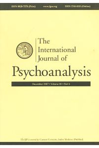 The International Journal of Psychoanalysis. December 2007. Volume 88, Part 6.   - Incorporating the International Review of Psycho-Analysis....